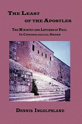 The Least of the Apostles by Ingolfsland, Dennis E.