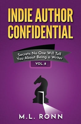 Indie Author Confidential 8 by Ronn, M. L.