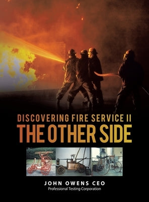 Discovering Fire Service II The Other Side by Owens Ceo, John