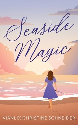 Seaside Magic by Schneider, Vianlix-Christine