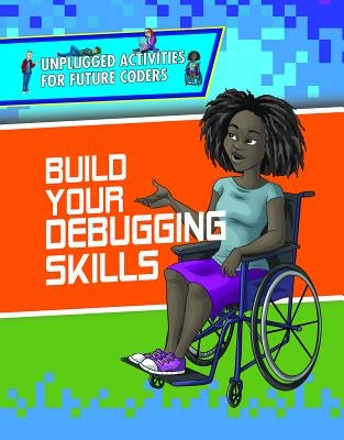 Build Your Debugging Skills by Furgang, Kathy
