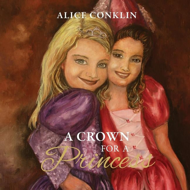 A Crown For a Princess by Conklin, Alice