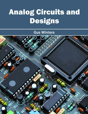 Analog Circuits and Designs by Winters, Gus