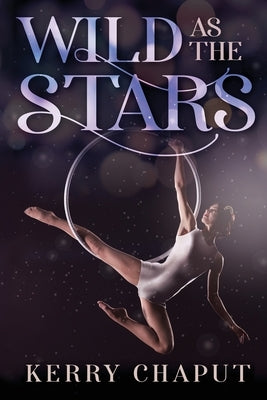 Wild as the Stars by Chaput, Kerry
