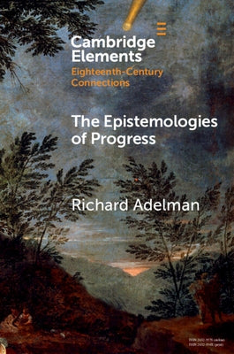 The Epistemologies of Progress by Adelman, Richard