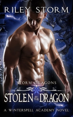 Stolen by the Dragon by Storm, Riley