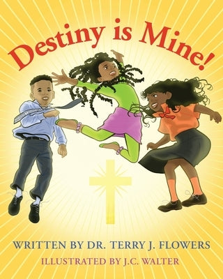 Destiny is Mine! by Walter, J. C.