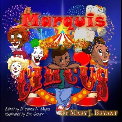 Marquis Goes to the Circus by Bryant, Mary J.