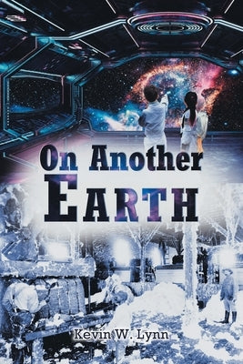 On Another Earth by Lynn, Kevin W.