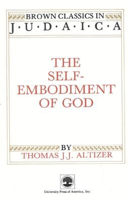 The Self-Embodiment of God by Altizer, Thomas J.