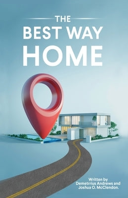 The Best Way Home by Andrews, Demetrrius
