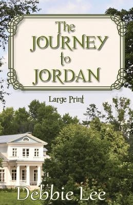 The Journey to Jordan Large Print by Lee, Debbie