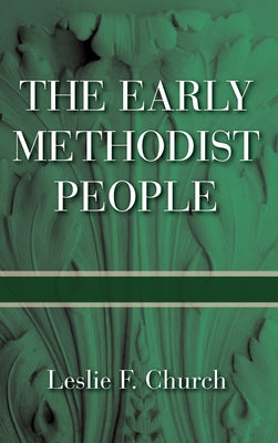 The Early Methodist People by Church, Leslie F.