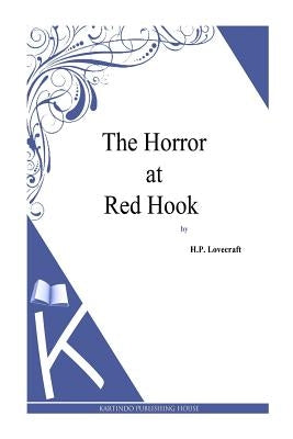 The Horror at Red Hook by Lovecraft, H. P.