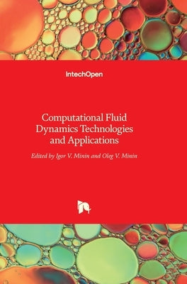 Computational Fluid Dynamics: Technologies and Applications by Minin, Oleg
