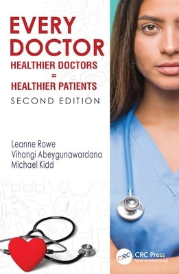 Every Doctor: Healthier Doctors = Healthier Patients by Rowe, Leanne