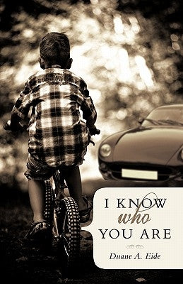 I Know Who You Are by Eide, Duane A.