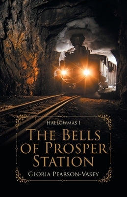 The Bells of Prosper Station: Hallowmas 1 by Pearson-Vasey, Gloria