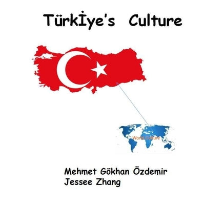 Türkİye's Culture by Zhang, Jessee