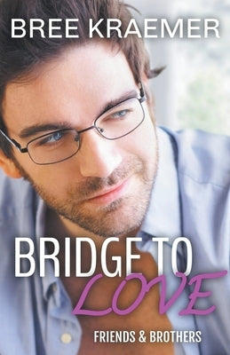 Bridge To Love by Kraemer, Bree