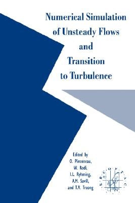 Numerical Simulation of Unsteady Flows and Transition to Turbulence by Pironneau, O.