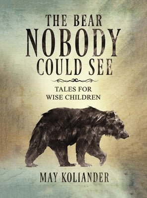 The Bear Nobody Could See by Koliander, May