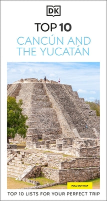 DK Top 10 Canc?n and the Yucat?n by Dk Travel