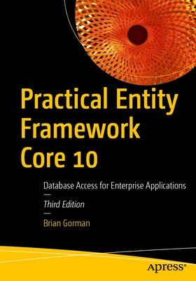Practical Entity Framework Core 10: Database Access for Enterprise Applications by Gorman, Brian