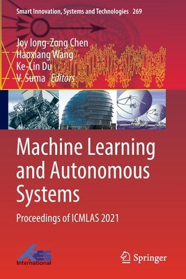 Machine Learning and Autonomous Systems: Proceedings of Icmlas 2021 by Chen, Joy Iong-Zong