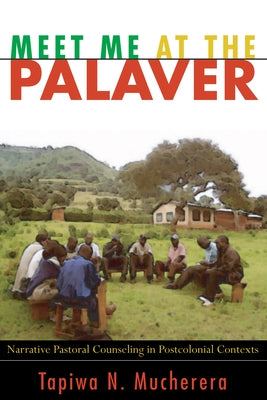 Meet Me at the Palaver by Mucherera, Tapiwa N.