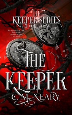 The Keeper: A Young Adult Dark Fantasy by Neary, C. M.