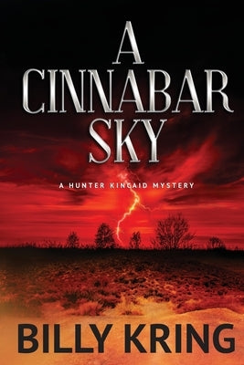A Cinnabar Sky: A Hunter Kincaid Mystery by Kring, Billy