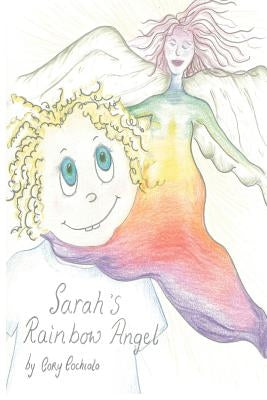 Sarah's Rainbow Angel by Cochiolo, Cory Anne