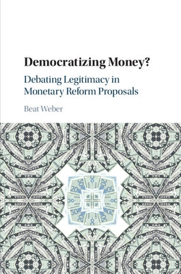 Democratizing Money? by Weber, Beat