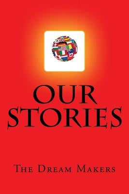 Our Stories: Volume I by Makers, Dream