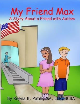 My Friend Max: A Story About a Friend with Autism by Saxena, Rashi