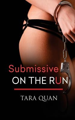 Submissive on the Run by Quan, Tara