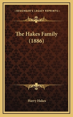 The Hakes Family (1886) by Hakes, Harry