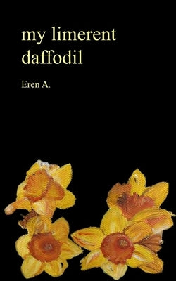 my limerent daffodil by A, Eren