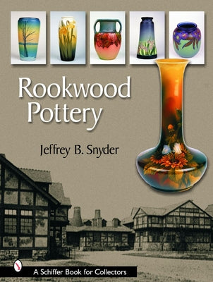 Rookwood Pottery by Snyder, Jeffrey B.