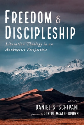 Freedom and Discipleship by Schipani, Daniel S.