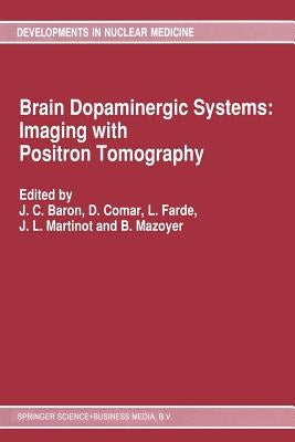Brain Dopaminergic Systems: Imaging with Positron Tomography by Baron, J. C.