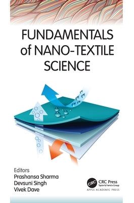 Fundamentals of Nano-Textile Science by Sharma, Prashansa