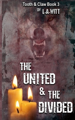 The United & The Divided by Witt, L. a.