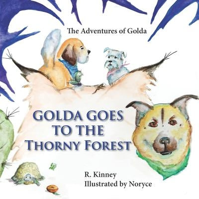 Golda Goes To The Thorny Forest: The Adventures of Golda by Burgey, Noryce