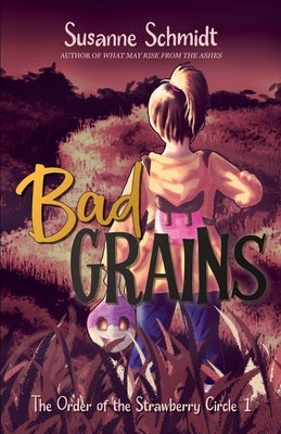 Bad Grains by Schmidt, Susanne