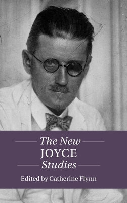 The New Joyce Studies by Flynn, Catherine
