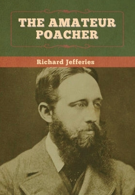 The Amateur Poacher by Jefferies, Richard