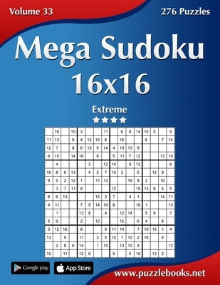 Mega Sudoku 16x16 - Extreme - Volume 33 - 276 Puzzles by Snels, Nick