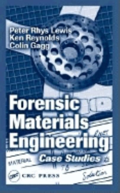 Forensic Materials Engineering: Case Studies by Lewis, Peter Rhys